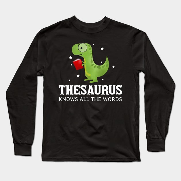 Thesaurus Know All The Words Pun Dinosaur Reading T Shirt Long Sleeve T-Shirt by reynoldsouk4